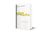 Mind Your Faith: A Student's Guide to Thinking and Living Well