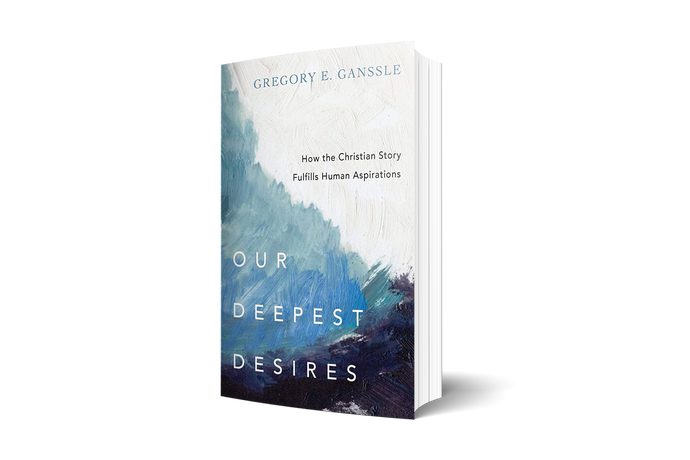 Our Deepest Desires: How the Christian Story Fulfills Human Aspirations